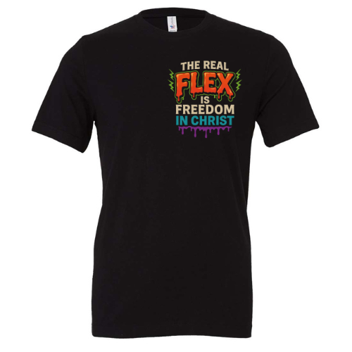 The Real Flex Is Freedom in Christ – Tee