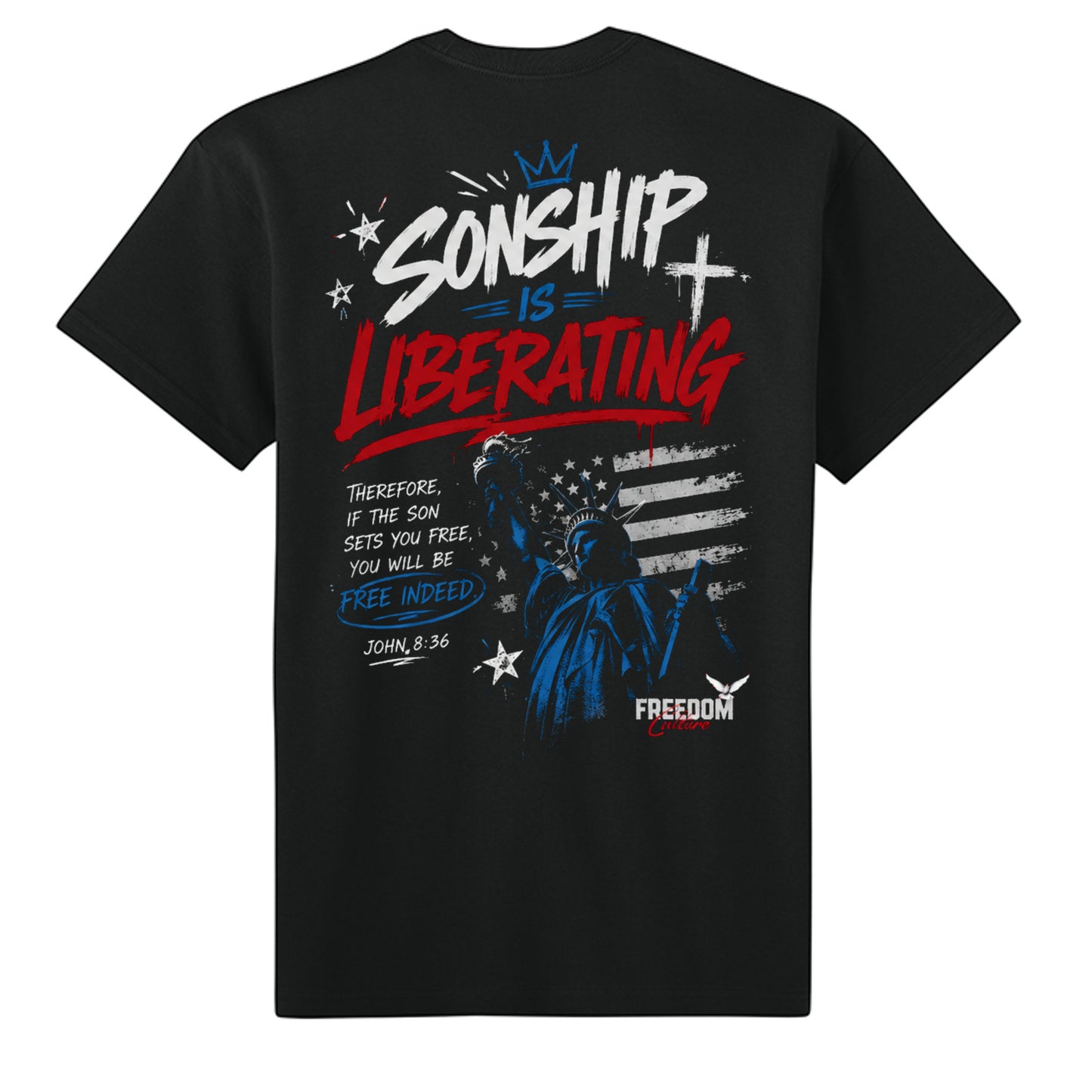 A black short-sleeve t-shirt with a large patriotic graphic on the front. The graphic features the text 'SONSHIP IS LIBERATING' in white and red, a blue crown, a blue and white distressed American flag, a statue of a soldier, and a quote from John 8:36.
